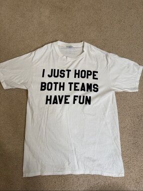 White 'I Just Hope Both Teams Have Fun' Graphic Tee